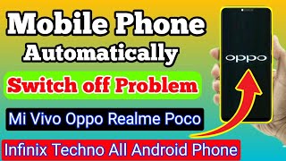 Mobile automatic switch off problem 2024 ? Phone apne aap switch off ho jata hai ?Switch off problem