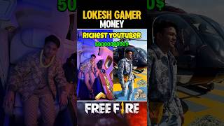 Lokesh gamer money 🤑💰 free fire richest youtuber #shorts #freefire