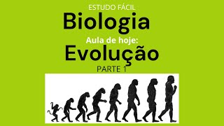 Biologia - Aula sobre Evolução - PARTE 1