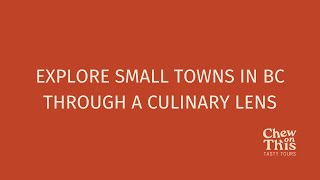 Explore Small Towns Beyond Vancouver Through A Culinary Lens!