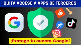 CUENTA GOOOGLE: CÓMO ELIMINAR ACCESO DE APPS DE TERCEROS