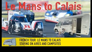 France Tour Le Mans to Calais Staying on Aires and Campsites