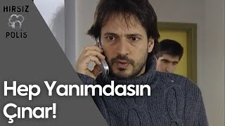 Varlığın Her Zaman Güç Veriyor Bana | Hırsız Polis