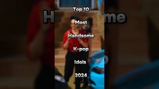 Top 10 Most Handsome Kpop Idols 2024 | #top10 #shorts