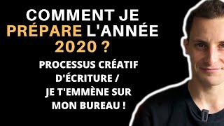 COMMENT JE PRÉPARE MON ANNÉE 2020 ? / PROCESSUS CRÉATIF D'ÉCRITURE