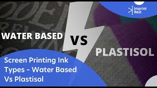 Screen Printing Ink Types – Water Based Vs Plastisol