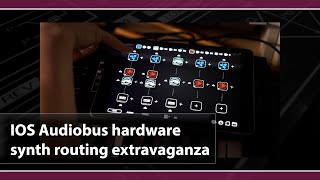 IOS hardware sequencing ft. Audiobus, TATAT, Rozeta and vintage synths