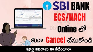 SBI Bank  ECS/NACH  Mandate Cancellation Telugu | How to Cancel ECS Mandate in SBI Online