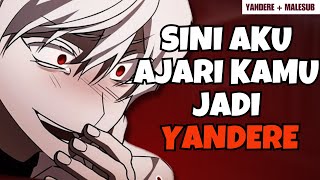 ASMR Boyfriend Yandere | Sini Aku Ajari Kamu Jadi Yandere | Boyfriend Asmr | Yandere Boyfriend