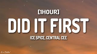 Ice Spice, Central Cee - Did It First (Lyrics) [1HOUR]