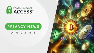 Privacy News Online: Cali's net neutrality law, Congressional hearing on cryptocurrencies and more