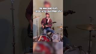 One Man Band plays HOTEL CALIFORNIA!