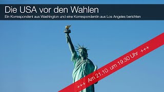 Die USA vor den Wahlen – Ein Korrespondent aus Washington & eine Korrespondentin aus L.A. berichten