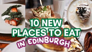 Let's visit 10 brand new PLACES TO EAT in EDINBURGH! | Autumn 2024