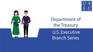 Department of the Treasury: Figuring out U.S. Finances - U.S. Executive Branch | Academy 4 Socia...