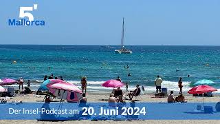 Nachrichten am 20. Juni 2024 | 5 Minuten Mallorca – der Insel-Podcast 972