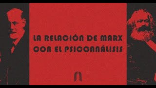 PARTE 2 | La relación de MARX con el PSICOANÁLISIS - José Eduardo Tappan