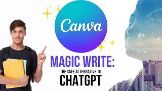 Canva Magic Write:  The Safe and Inspiring Alternative to ChatGPT for School Districts