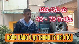 Ngân Hàng ồ ạt Thanh Lý ô tô giá chỉ từ 40 - 70 Triệu