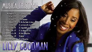 MUSICA CRISTIANA : LILLY GOODMAN  -No Importa, Yo Sin T, Al Final, Nadie Me Dijo ,Es Tu Amor,i, ...