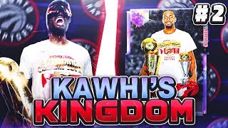 KAWHI'S KINGDOM #2- MASSIVE UPGRADES TO THE SQUAD ALREADY! NBA 2K19 MYTEAM!