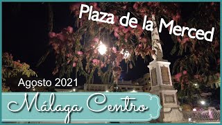 Málaga Centro Noche [4K 60 fps] Plaza de la Merced 🎬 Agosto 2021