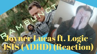 Joyner Lucas ft. Logic - ISIS (ADHD) (Reaction)(SUPER DUPER EDIT)