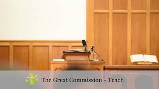 The Great Commission - Teach