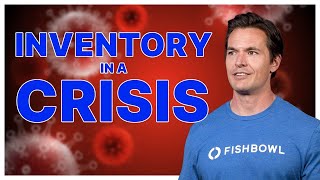 Inventory Management During Crises | Whiteboard Wednesday 2.0 | Fishbowl