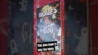 Giggles And Ghosts Joke Book ! I laugh every time