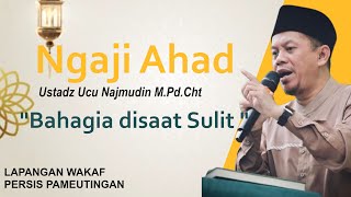 Bahagia disaat Sulit || Ustadz Ucu Najmudin M.Pd.Cht