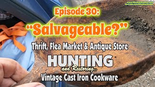 S1E30: Salvageable? - Thrift, Flea Market & Antique Hunting