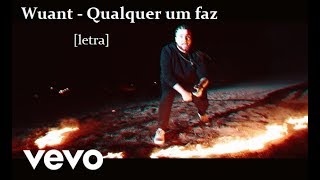 Wuant - Qualquer um faz [lyric]