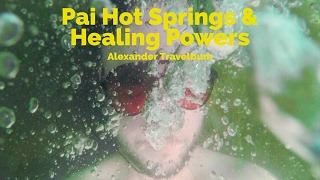 Pai, Thailand | Pai Hot Springs & Natural Healing Powers