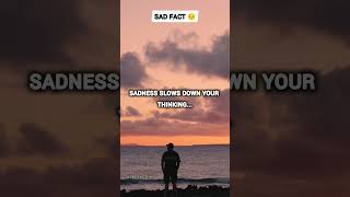 Sad Fact: Sadness Slows Your Thinking 😔🧠 #facts #shortsfeed #shorts #short #viralvideo #videos