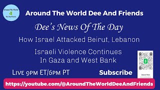 How Israel Attacked Beirut, Israeli Violence Continues In Gaza & West Bank