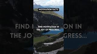 Motivation Facts | Find Motivation in the Joy of Progress #shorts #motivation #trending