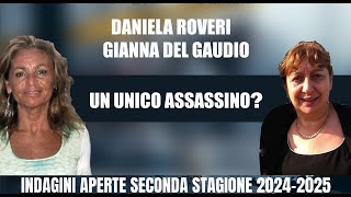 DANIELA ROVERI E GIANNA DEL GAUDIO UN UNICO ASSASSINO?