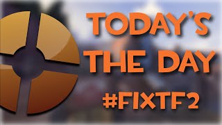 Today's The Day #fixtf2