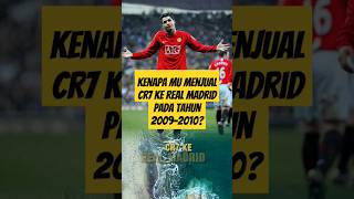 Kenapa mu menjual cr7 ke real madrid pada tahun 2009-2010? #shorts #feedshorts