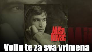 Mate Mišo Kovač – Volin te za sva vrimena [1080p 60fps]