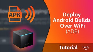 Deploying to Fire TV over Wi-Fi with ADB