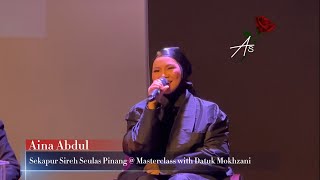 Aina Abdul - Sekapur Sireh Seulas Pinang @ Masterclass with Datuk Mokhzani UM