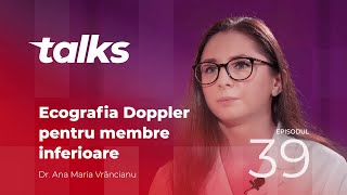 Arcadia Talks - Episodul 39 | Ecografia Doppler, Dr. Ana Maria Vrâncianu