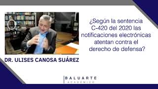 ¿Según la sentencia C-420 del 2020 las notificaciones electrónicas atentan contra d/cho de defensa?