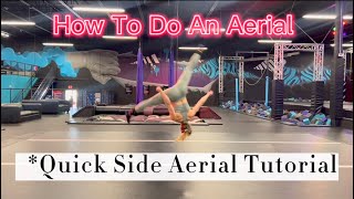 How To Do An Aerial | QUICK SIDE AERIAL TUTORIAL