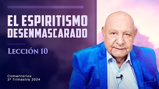 Pr. Bullón - Lección 10 -  El Espiritismo Desenmascarado