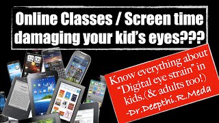 Digital eye strain / computer vision syndrome in kids & adults: Prevention & cure-Dr.Deepthi R Meda