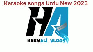 Kabay khushiyun sargham Urdu Karaoke Song 2023