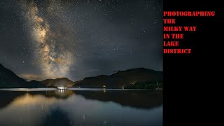 Astrophotography: Photographing the milky way in the Lake District